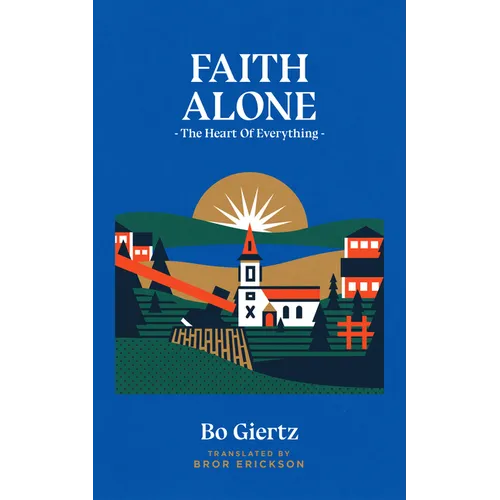 Faith Alone: The Heart of Everything - Paperback
