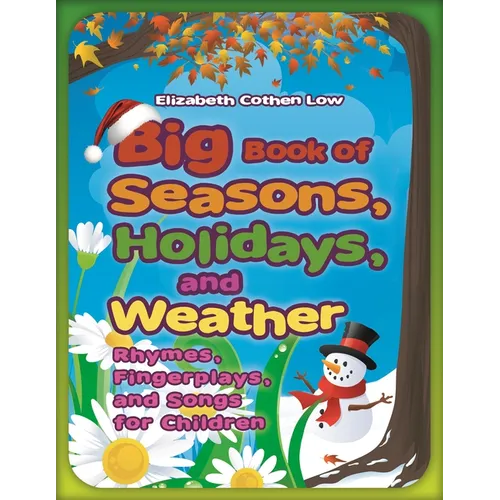 Big Book of Seasons, Holidays, and Weather: Rhymes, Fingerplays, and Songs for Children - Paperback