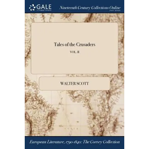 Tales of the Crusaders; VOL. II - Paperback