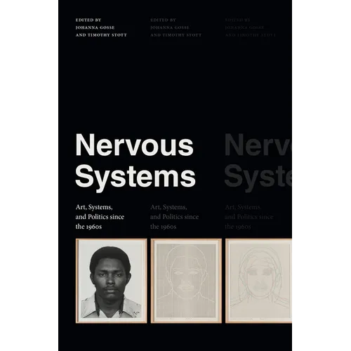 Nervous Systems: Art, Systems, and Politics Since the 1960s - Paperback