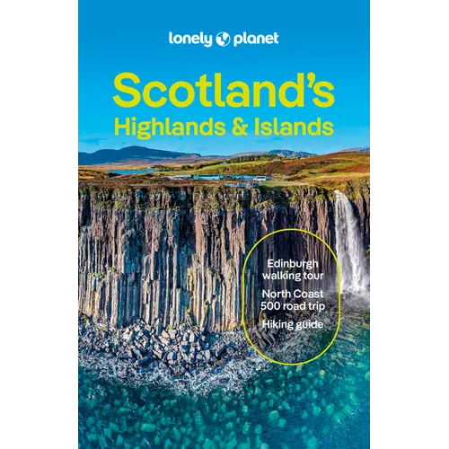 Lonely Planet Scotland's Highlands & Islands: Plan the Trip of a Lifetime Detailed Itineraries & Maps Insider Tips Covers Southern Highlands & Islands - Paperback
