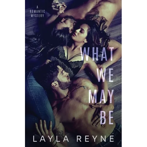 What We May Be: An MMF Romantic Mystery - Paperback