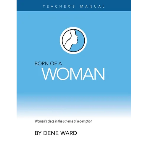 Born of a Woman: Teacher's Manual - Paperback