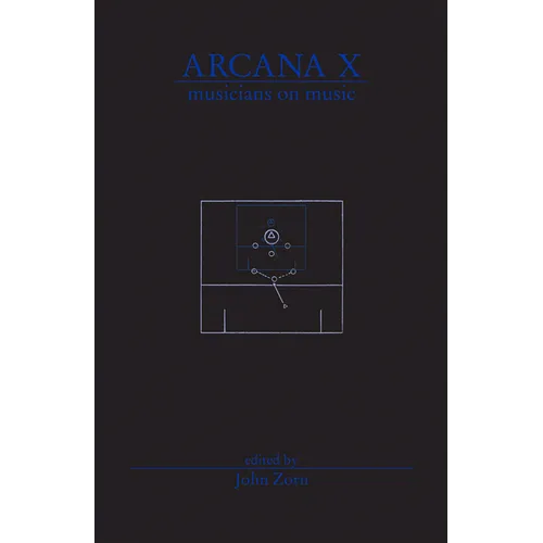Arcana X: Musicians on Music - Paperback