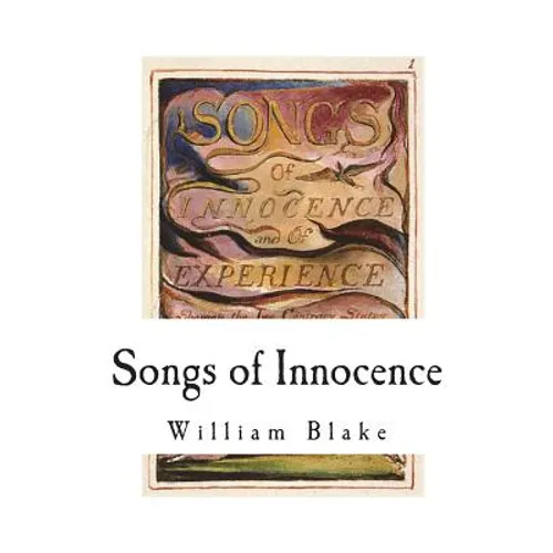 Songs of Innocence: Songs of Experience - Paperback