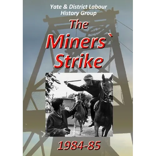 The Miners` Strike 1984-85 - Paperback