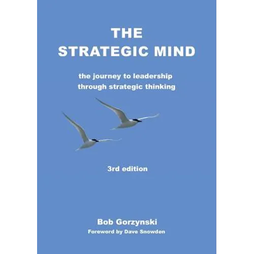 The Strategic Mind: The Journey to Leadership through Strategic Thinking - Paperback