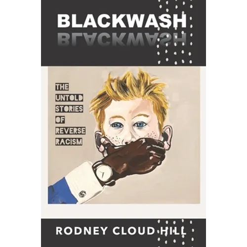 BlackWash: The Untold Stories of Reverse Racism - Paperback