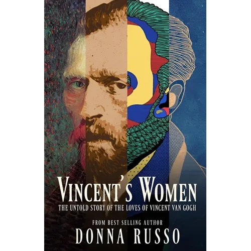 Vincent's Women: The Untold Story of the Loves of Vincent van Gogh - Paperback