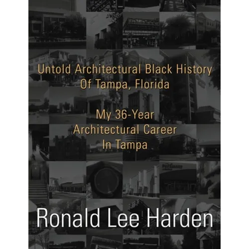 Untold Architectural Black History Of Tampa, Florida - Paperback