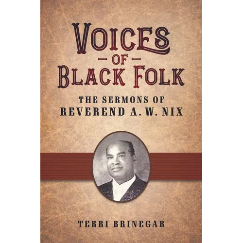 Voices of Black Folk: The Sermons of Reverend A. W. Nix - Paperback
