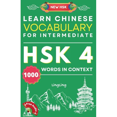Learn Chinese Vocabulary for Intermediate: New HSK Level 4 Chinese Vocabulary Book (Free Audio) - Master 1000 Words in Context - Paperback