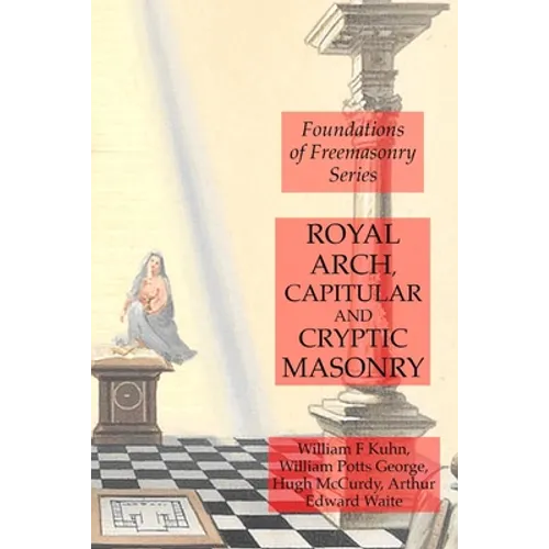 Royal Arch, Capitular and Cryptic Masonry - Paperback