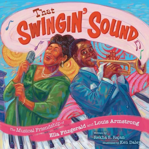 That Swingin' Sound!: The Musical Friendship of Ella Fitzgerald and Louis Armstrong - Hardcover