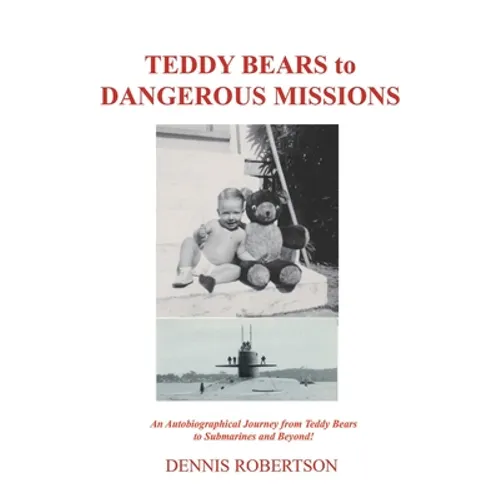 Teddy Bears to Dangerous Missions - Paperback