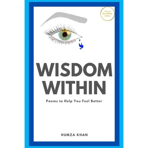 Wisdom Within: Poems To Help You Feel Better - Paperback