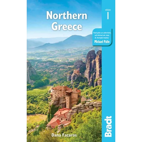 Northern Greece: Including Thessaloniki, Macedonia, Pelion, Mount Olympus, Chalkidiki, Meteora and the Sporades - Paperback