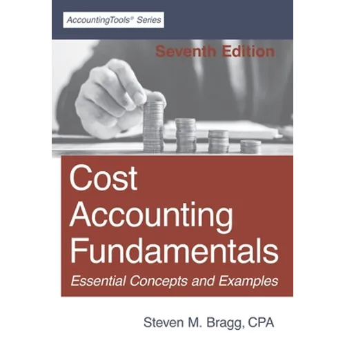 Cost Accounting Fundamentals: Seventh Edition - Paperback