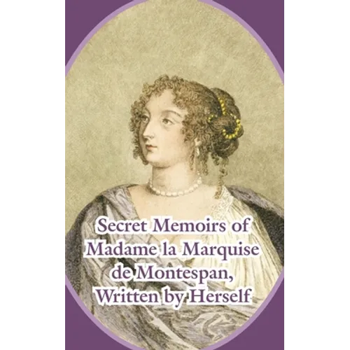 Secret Memoirs of Madame la Marquise de Montespan - Paperback