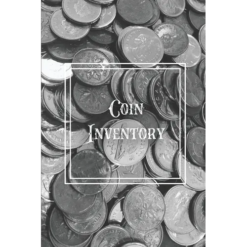 Coin Inventory: Collection Log Book, Collectors Coins Record, Catalog Ledger Notebook, Keep Track Purchases, Collectible Diary, Gift, Collecting Logbo - Paperback