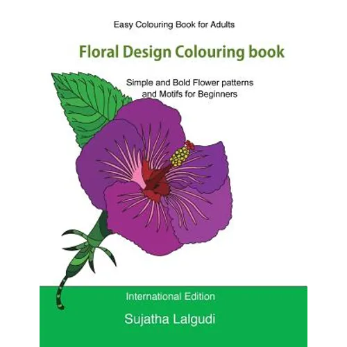 Easy Colouring Book for Adults: Floral Design Colouring Book: Adult Colouring Book with 50 Basic, Simple and Bold Flower Patterns and Motifs for Begin - Paperback