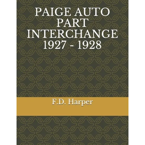 Paige Auto Part Interchange 1927 - 1928 - Paperback