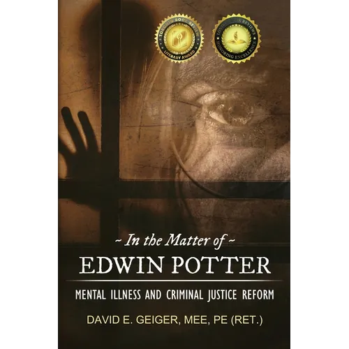 In the Matter of Edwin Potter: Mental Illness and Criminal Justice Reform - Paperback