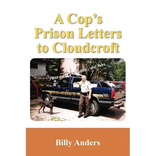 A Cop's Prison Letters to Cloudcroft: ...Pieces of the Puzzle, and more... - Paperback