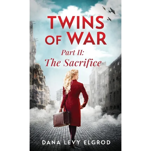 Twins of War: The Sacrifice: A Gripping, Heart-Wrenching WW2 Historical Fiction Novel - Hardcover
