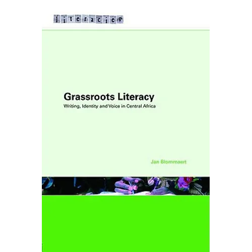 Grassroots Literacy: Writing, Identity and Voice in Central Africa - Paperback