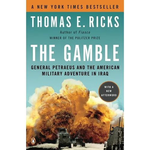 The Gamble: General Petraeus and the American Military Adventure in Iraq - Paperback