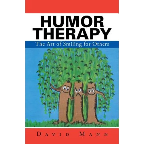 Humor Therapy: The Art of Smiling for Others - Paperback