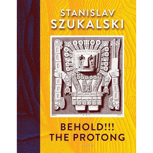 Behold!!! the Protong: Extracts from the 39 Volumes of My Science €œzermatism” - Hardcover