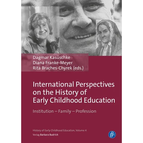 International Perspectives on the History of Early Childhood Education: Institution - Family - Profession - Hardcover