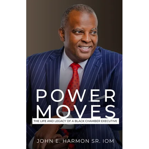 Power Moves: The Life and Legacy of a Black Chamber Executive - Paperback