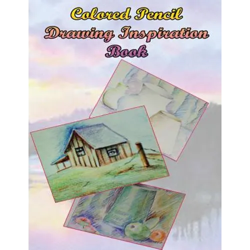 Color Pencil Drawing Inspiration Book: Pencil Drawing Refrence Book for Beginners - Paperback