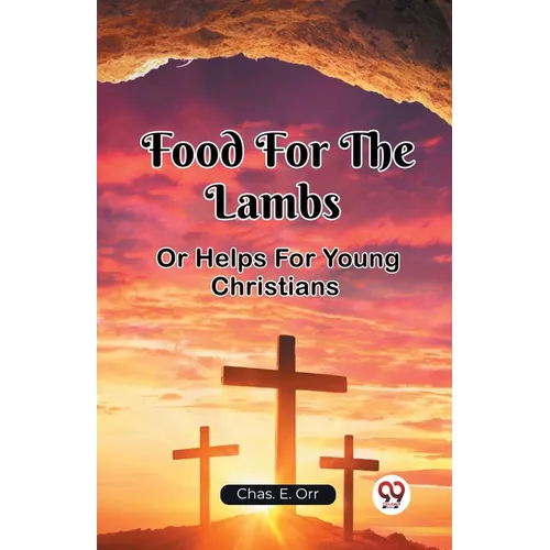 Food For The Lambs Or Helps For Young Christians - Paperback