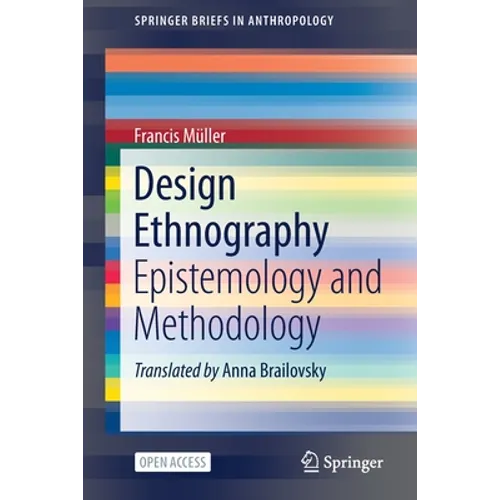 Design Ethnography: Epistemology and Methodology - Paperback