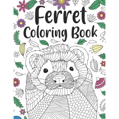 Ferret Coloring Book: A Cute Adult Coloring Books for Ferret Owner, Best Gift for Ferret Lovers - Paperback