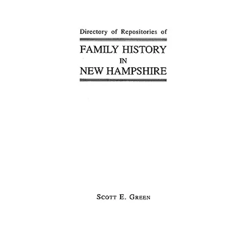 Directory of Repositories of Family History in New Hampshire - Paperback