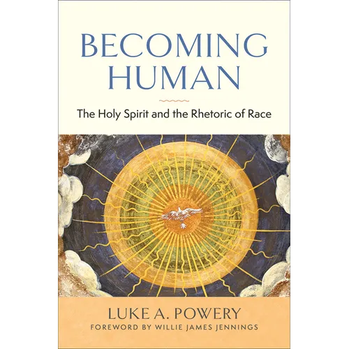 Becoming Human: The Holy Spirit and the Rhetoric of Race - Paperback