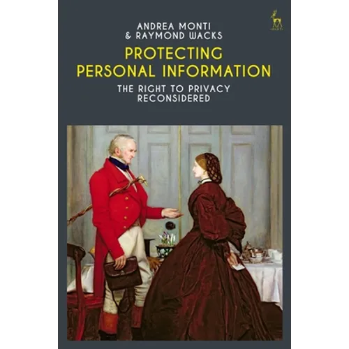 Protecting Personal Information: The Right to Privacy Reconsidered - Paperback