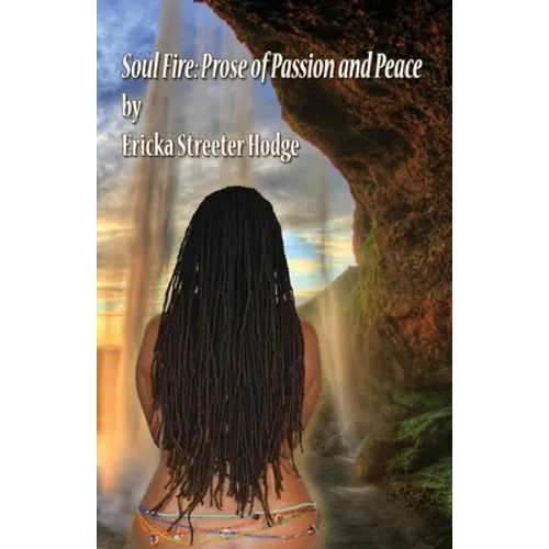 Soul Fire: Prose of Passion and Peace - Paperback