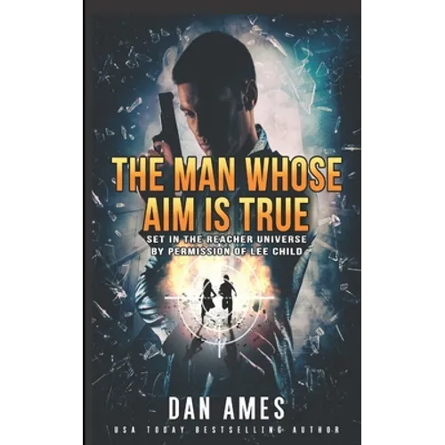 The Man Whose Aim Is True - Paperback