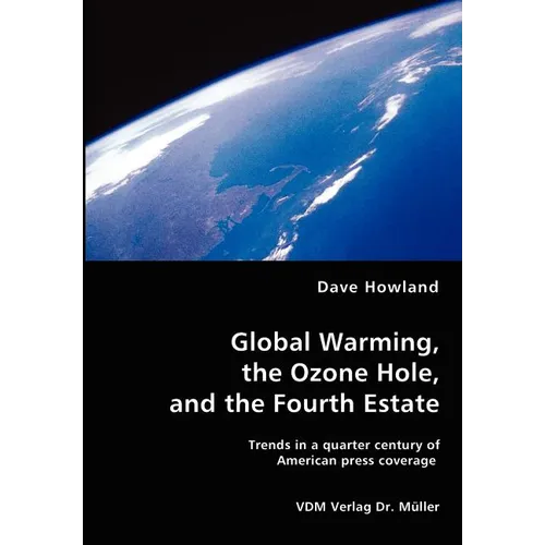 Global Warming, the Ozone Hole, and the Fourth Estate - Paperback