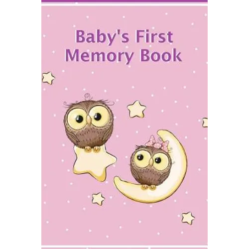 Baby's First Memory Book: A Keepsake for Birth through Preschool - Paperback