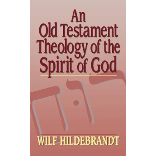 An Old Testament Theology of the Spirit of God - Hardcover