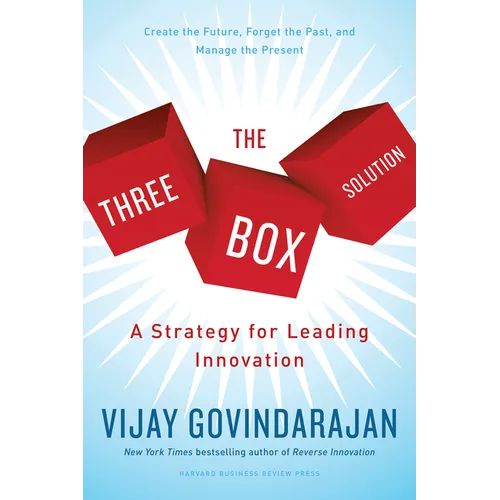 The Three-Box Solution: A Strategy for Leading Innovation - Hardcover