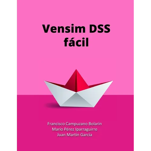 Vensim DSS fácíl: Modelos de simulación basados en Dinámica de Sistemas - Paperback