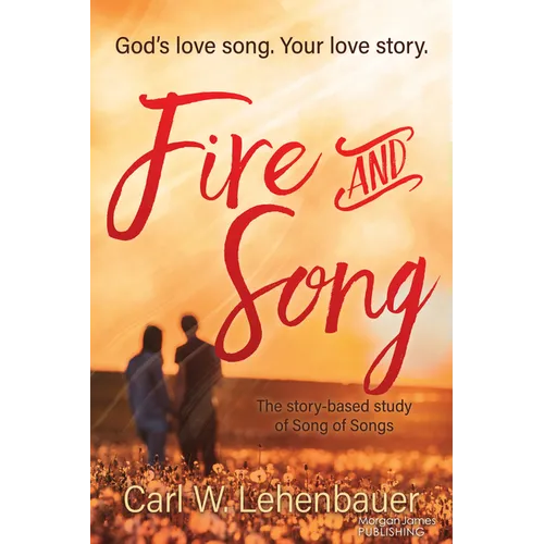 Fire and Song: God's Love Song. Your Love Story. - Paperback